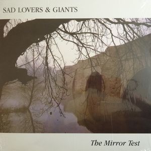 Sad Lovers And Giants – The Mirror Test