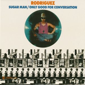 Sugar Man / Only Good For Conversation cover
