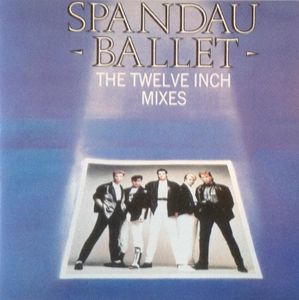 Spandau Ballet – The Twelve Inch Mixes
