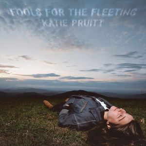 Katie Pruitt – Fools For The Fleeting