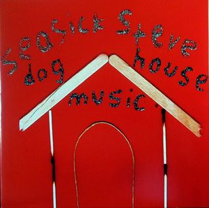 Seasick Steve – Dog House Music