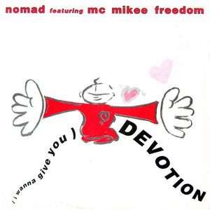 Nomad Featuring MC Mikee Freedom – (I Wanna Give You) Devotion