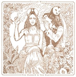 Gillian Welch – The Harrow & The Harvest