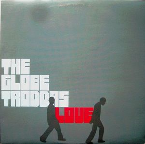 The Globetroddas – Love