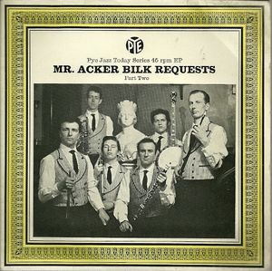 Mr. Acker Bilk Requests - Part Two by Acker Bilk And His Paramount Jazz Band