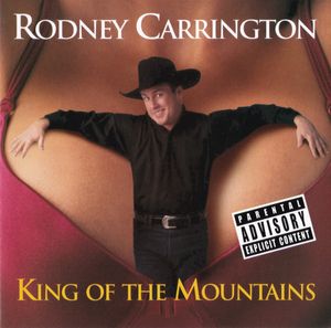 Rodney Carrington – King Of The Mountains