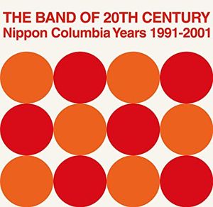 The Band Of 20th Century: Nippon Columbia Years 1991-2001 by Pizzicato Five