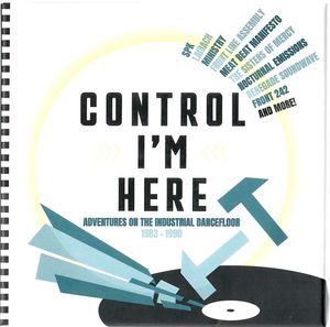 Control I'm Here (Adventures On The Industrial Dancefloor 1983-1990) cover