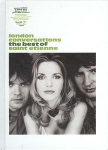 Saint Etienne – London Conversations The Best Of Saint Etienne
