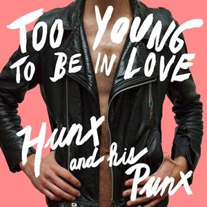 Too Young To Be In Love by Hunx And His Punx