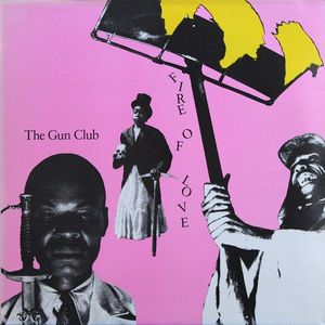 The Gun Club – Fire Of Love