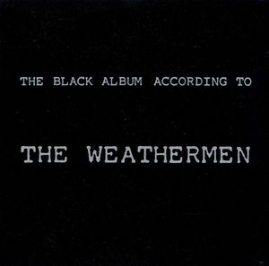 The Black Album According To The Weathermen by The Weathermen