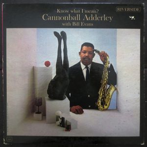 Know What I Mean? by Cannonball Adderley With  Bill Evans