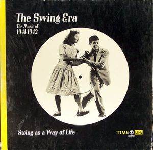 The Swing Era: The Music Of 1941-1942: Swing As A Way Of Life cover