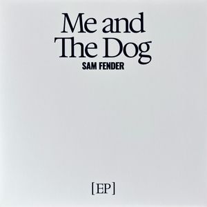 Me And The Dog by Sam Fender