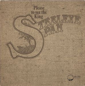 Please To See The King by Steeleye Span
