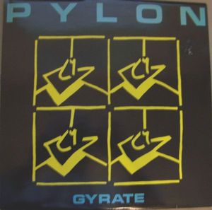 Pylon – Gyrate