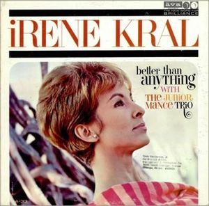 Better Than Anything by Irene Kral,Junior Mance Trio