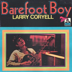 Larry Coryell – Barefoot Boy