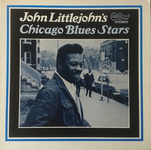 John Littlejohn – John Littlejohn's Chicago Blues Stars