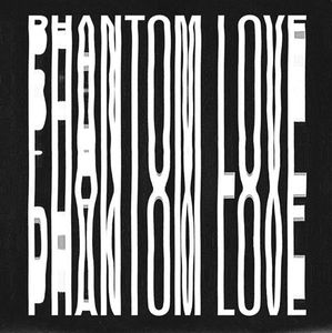 Phantom Love – Phantom Love