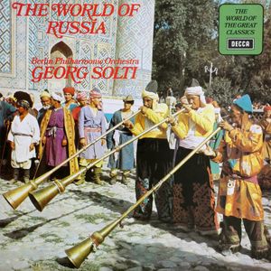 Georg Solti, Berliner Philharmoniker, Modest Mussorgsky, Alexander Borodin, Mikhail Ivanovich Glinka – The World of Russia