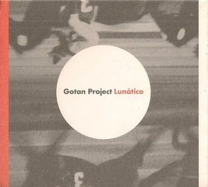 Lunático by Gotan Project