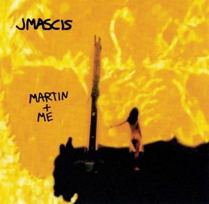 Martin + Me by J Mascis