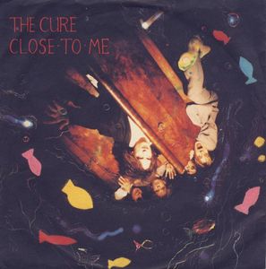Close To Me by The Cure