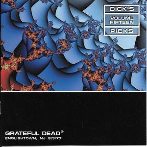 The Grateful Dead – Dick's Picks Volume Fifteen: Englishtown, NJ 9/3/77