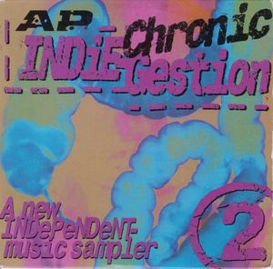 Chronic Indie-Gestion A new Independent-music sampler A.P. 2 cover