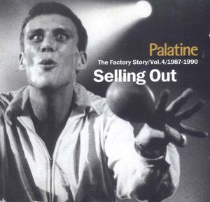 Palatine - The Factory Story / Vol. 4 / 1987-1990 / Selling Out cover