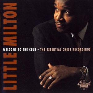 Little Milton – Welcome To The Club: The Essential Chess Recordings