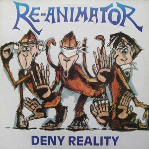 Re-Animator – Deny Reality
