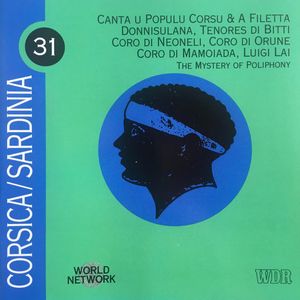 Canta U Populu Corsu & A Filetta, Donnisulana, Tenores Di Bitti, Coro Di Neoneli, Coro Di Orune, Coro Di Mamoiada, Luigi Lai – Corsica / Sardinia: The Mystery Of Poliphony