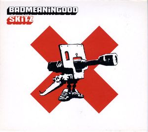 Skitz – Badmeaningood Vol. 1