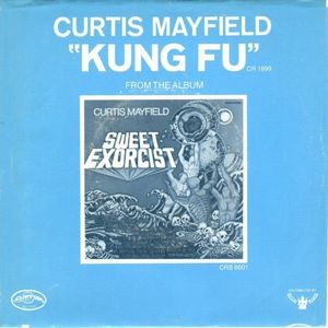 Kung Fu / Right On For The Darkness by Curtis Mayfield