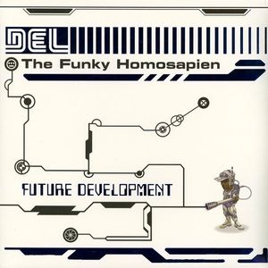 Future Development by Del Tha Funkee Homosapien