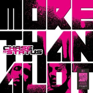 More Than Alot by Chase & Status