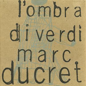 Marc Ducret – L'Ombra Di Verdi