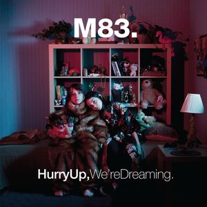 M83 – Hurry Up, We're Dreaming