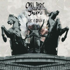 Let It Reign by Carl Barât And The Jackals