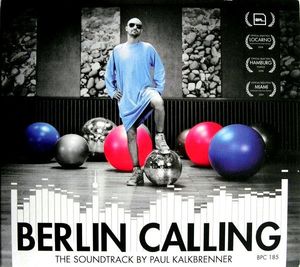 Paul Kalkbrenner – Berlin Calling (The Soundtrack)