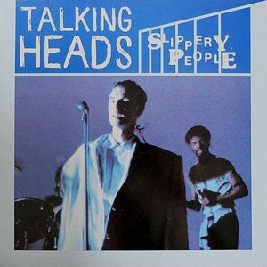 Slippery People by Talking Heads