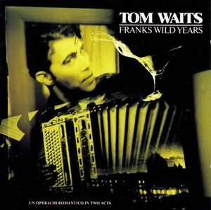 Tom Waits – Franks Wild Years