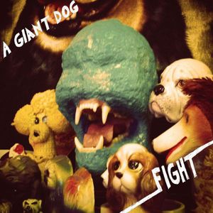 A Giant Dog – Fight