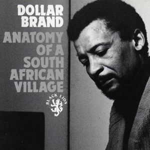 Dollar Brand – Anatomy Of A South African Village 