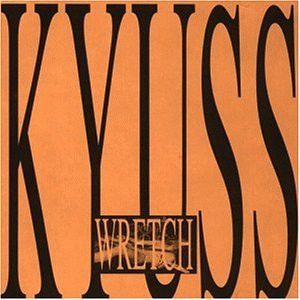 Wretch by Kyuss