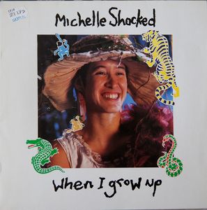 When I Grow Up by Michelle Shocked