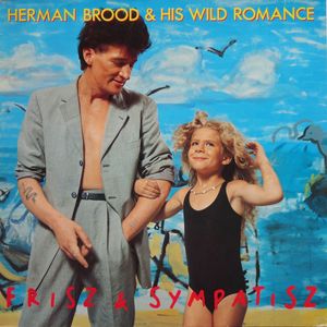 Herman Brood & His Wild Romance – Frisz & Sympatisz